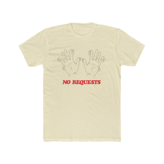 No Requests Hands Tee