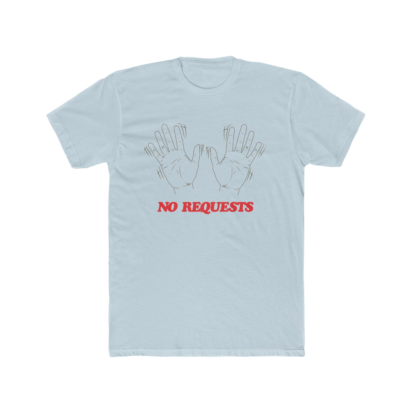 No Requests Hands Tee