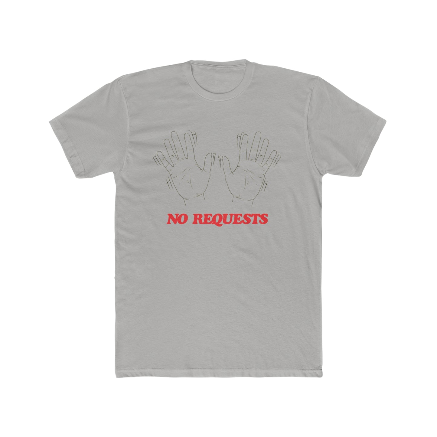 No Requests Hands Tee