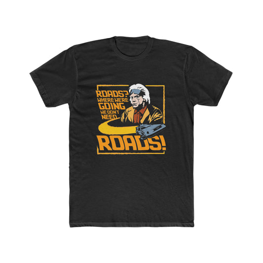 Back to the Future Quote, Roads? Where Were Going We Don't Need Roads! 1980's Classic Movie Tee