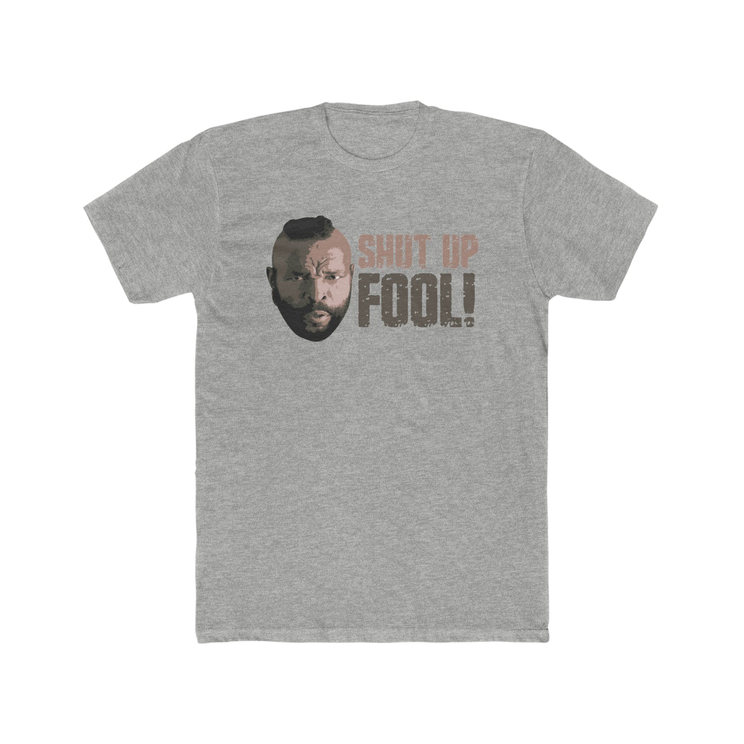 Mr. T, The A Team, 80's TV Show, Shut Up Fool Quote, Vintage Inspired Tee