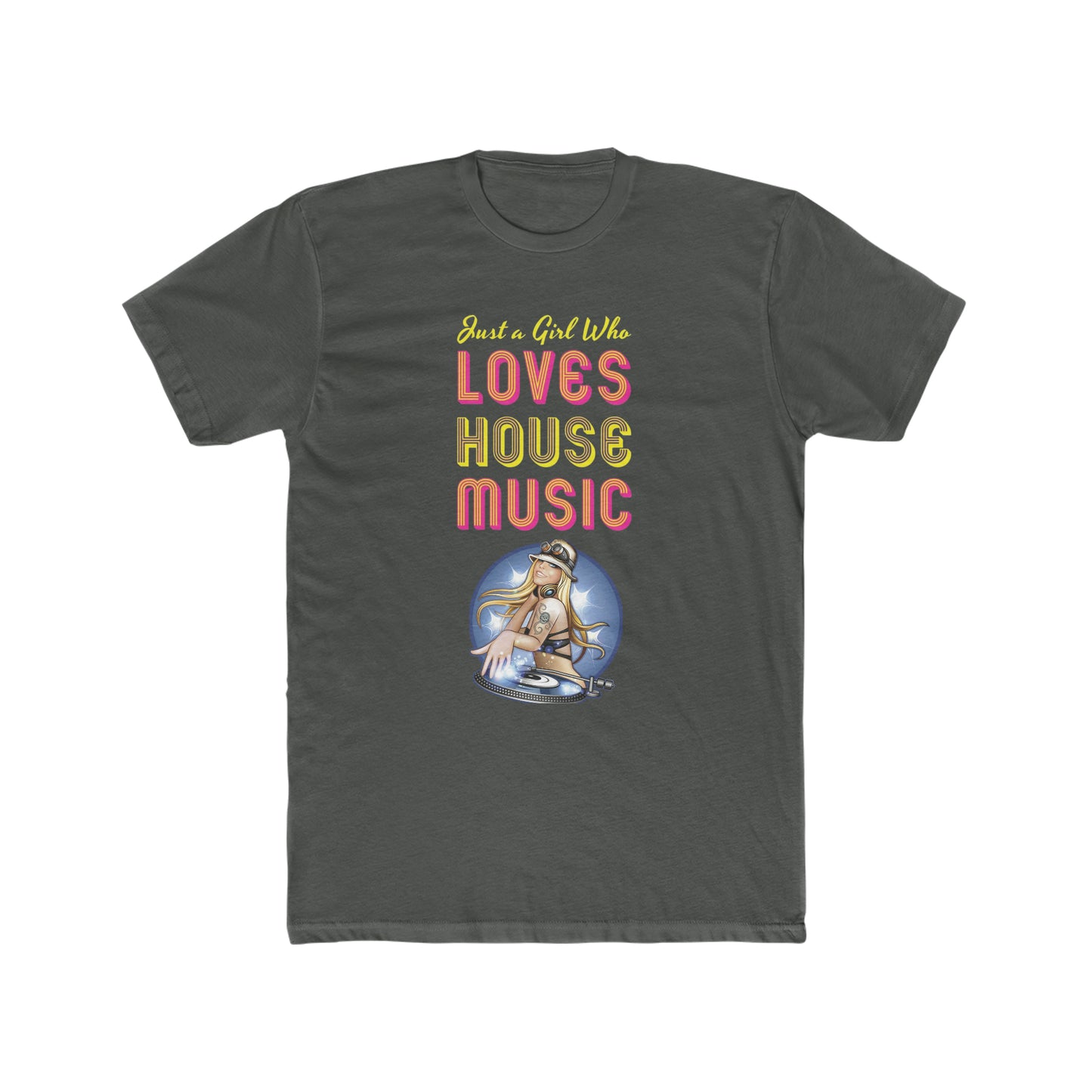 Just a Girl Who Loves House Music Tee