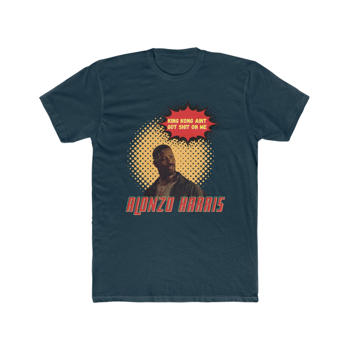 King Kong Aint Got Shit on Me, Training Day Movie Quote, Denzel Washington as Alonzo Harris Tee