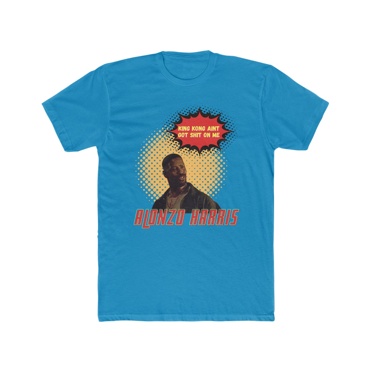 King Kong Aint Got Shit on Me, Training Day Movie Quote, Denzel Washington as Alonzo Harris Tee