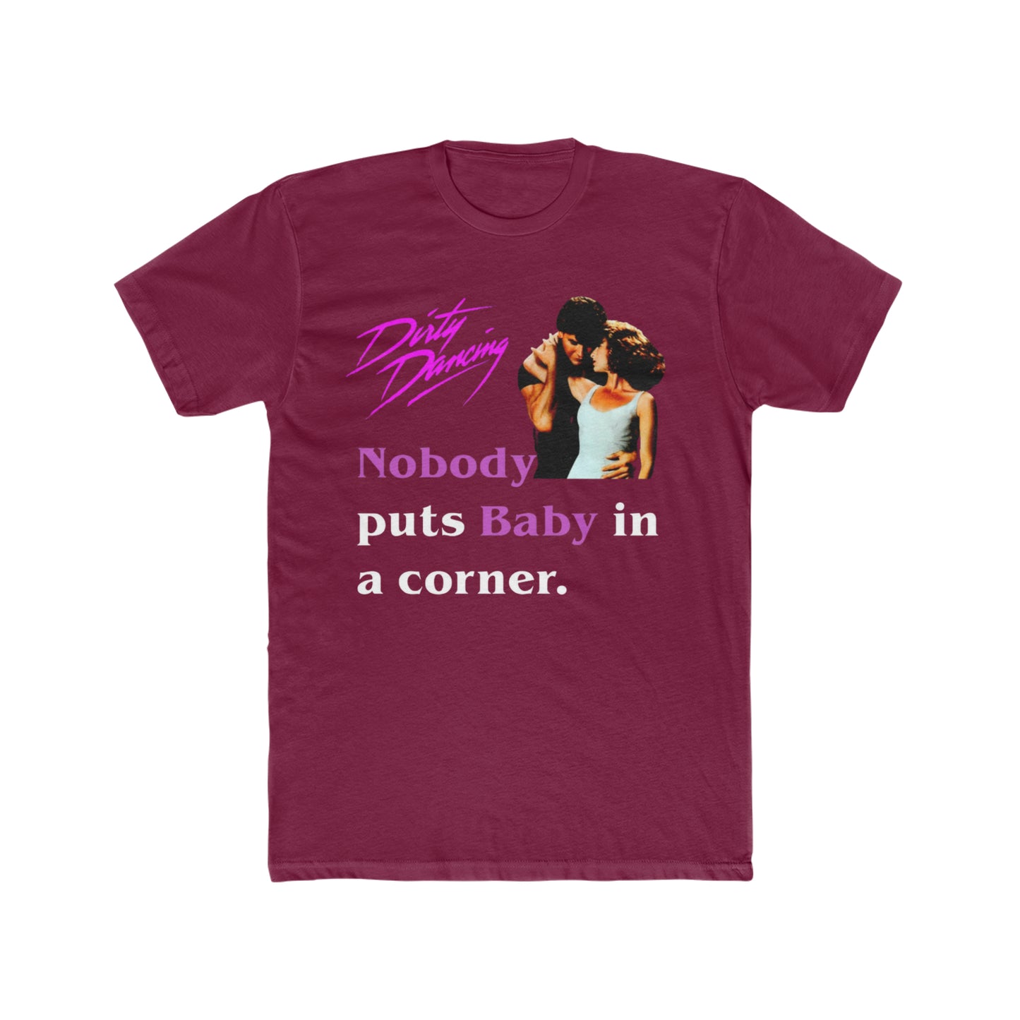 Dirty Dancing, Nobody Puts baby in the Corner Tee