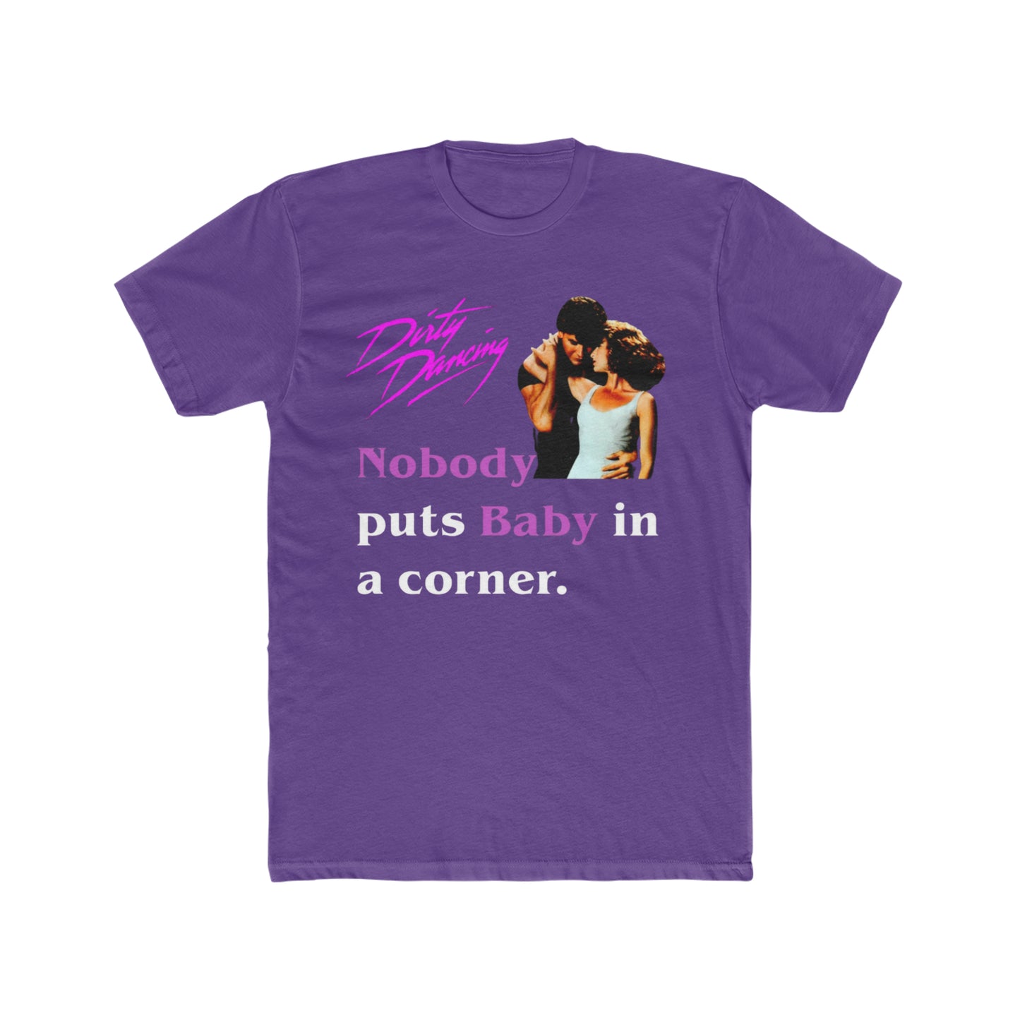 Dirty Dancing, Nobody Puts baby in the Corner Tee