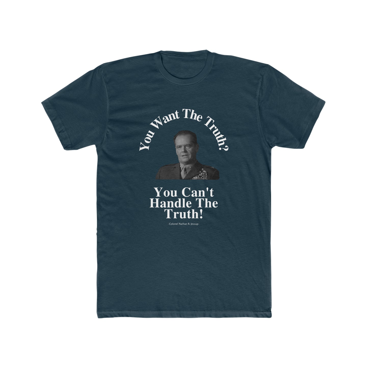 You Can't Handle The Truth Tee, A Few Good Men Quote Tee