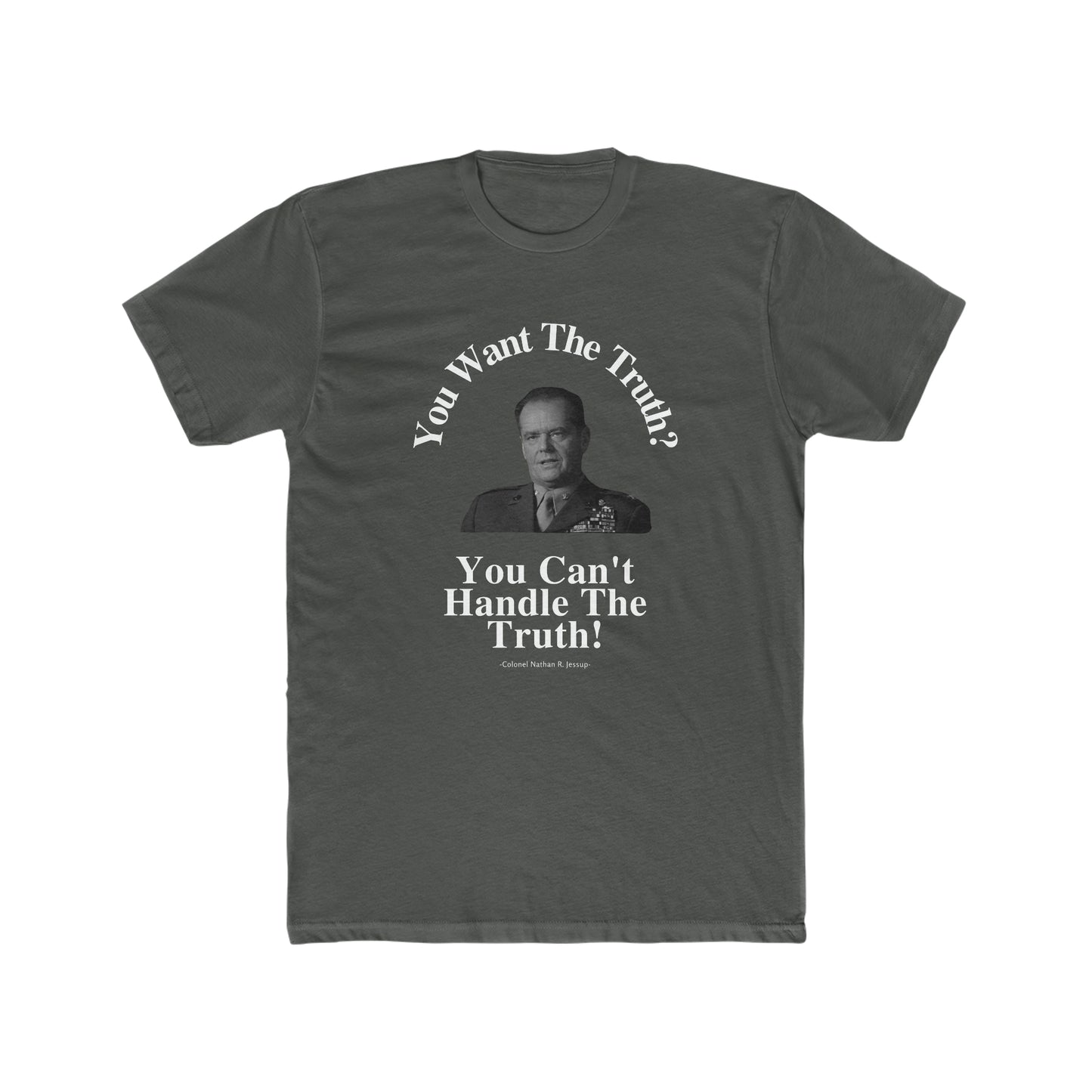 You Can't Handle The Truth Tee, A Few Good Men Quote Tee