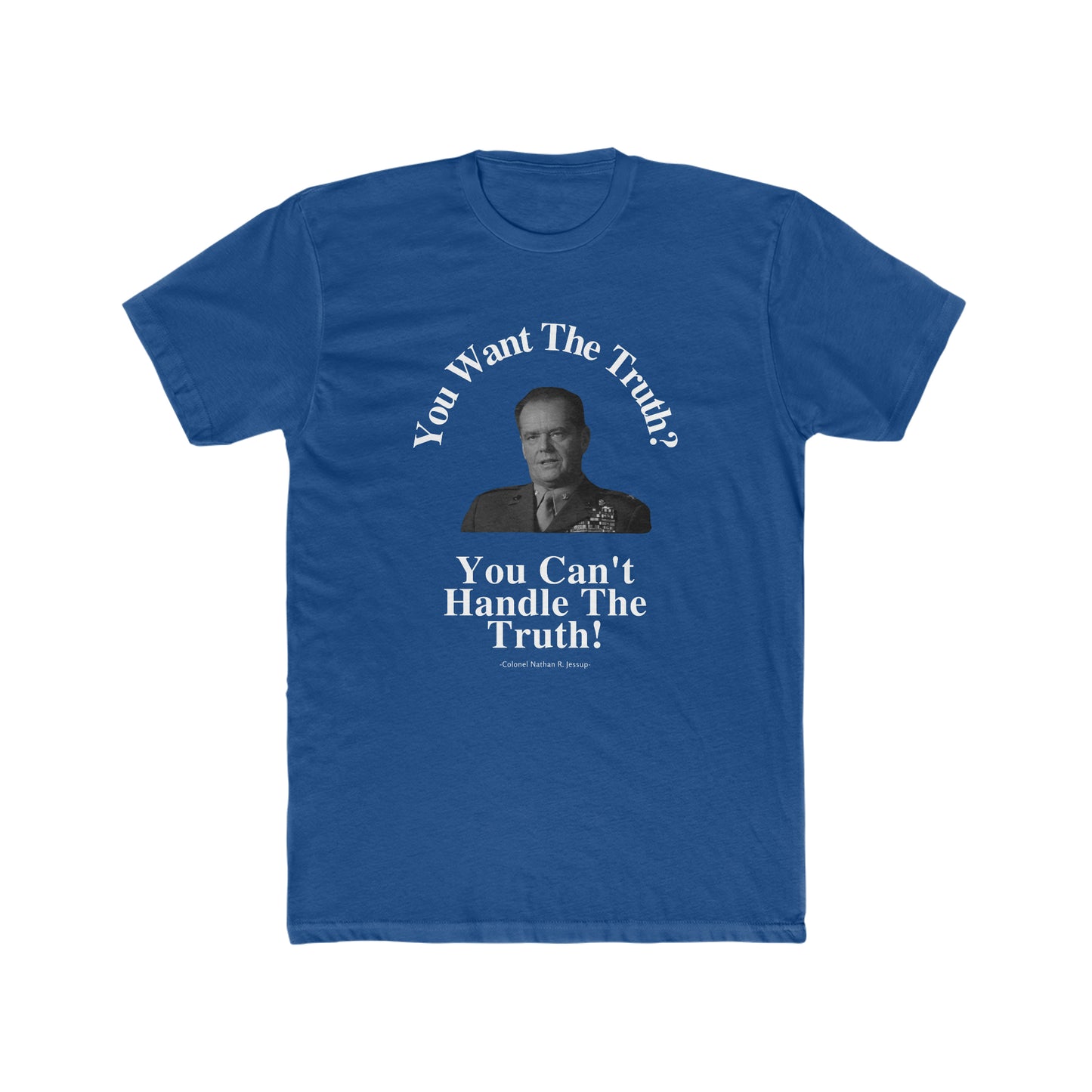 You Can't Handle The Truth Tee, A Few Good Men Quote Tee