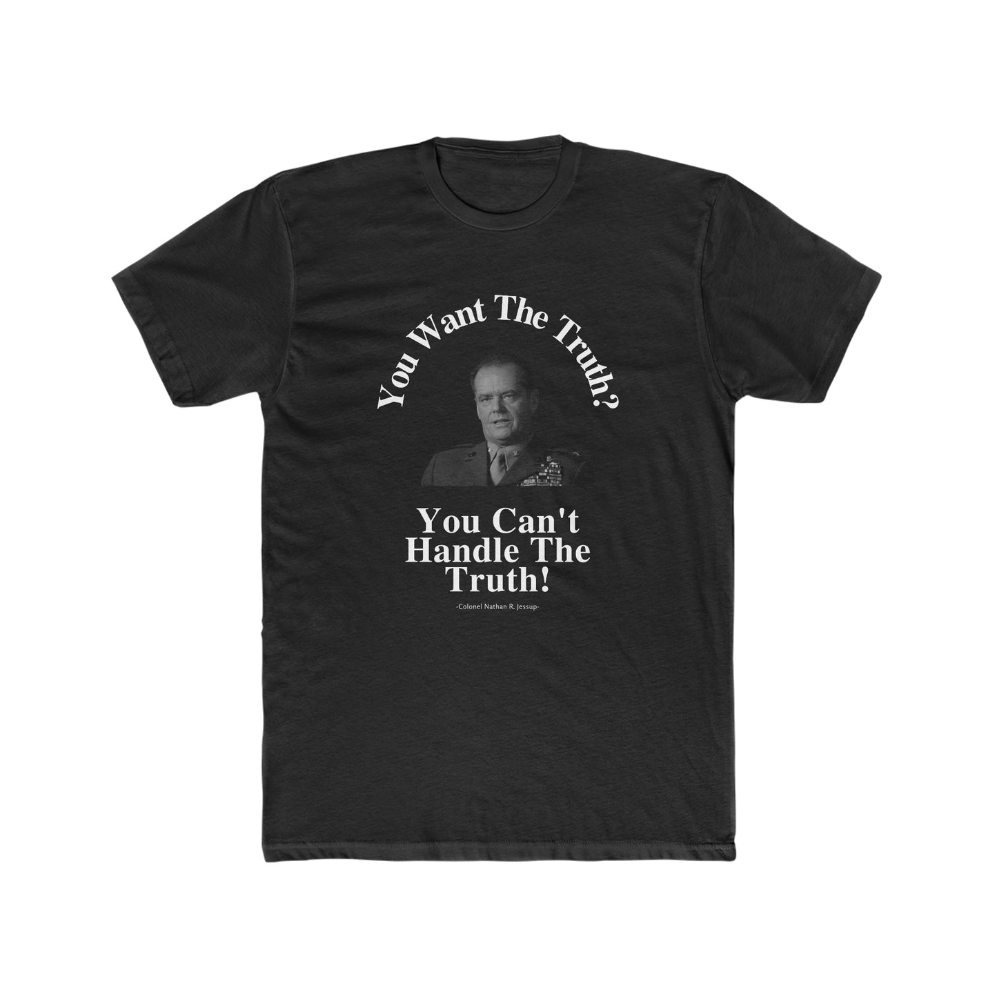 You Can't Handle The Truth Tee, A Few Good Men Quote Tee