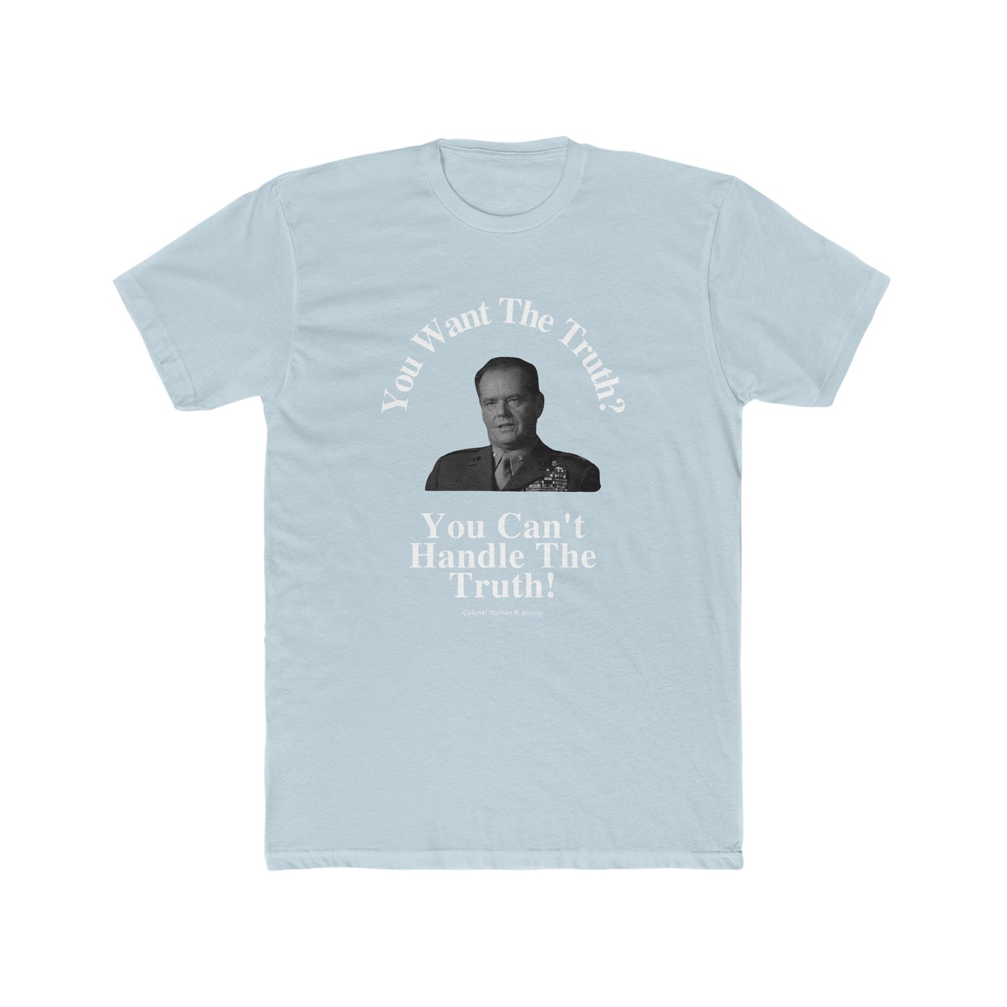 You Can't Handle The Truth Tee, A Few Good Men Quote Tee