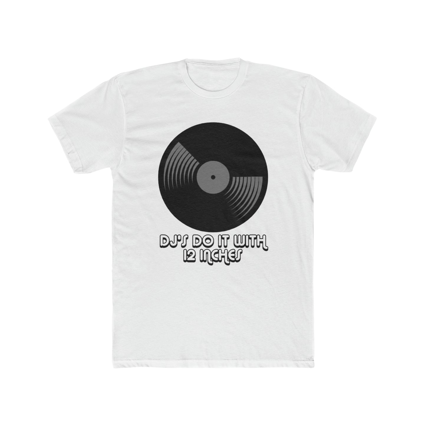 DJ's Do it With 12 Inches Tee