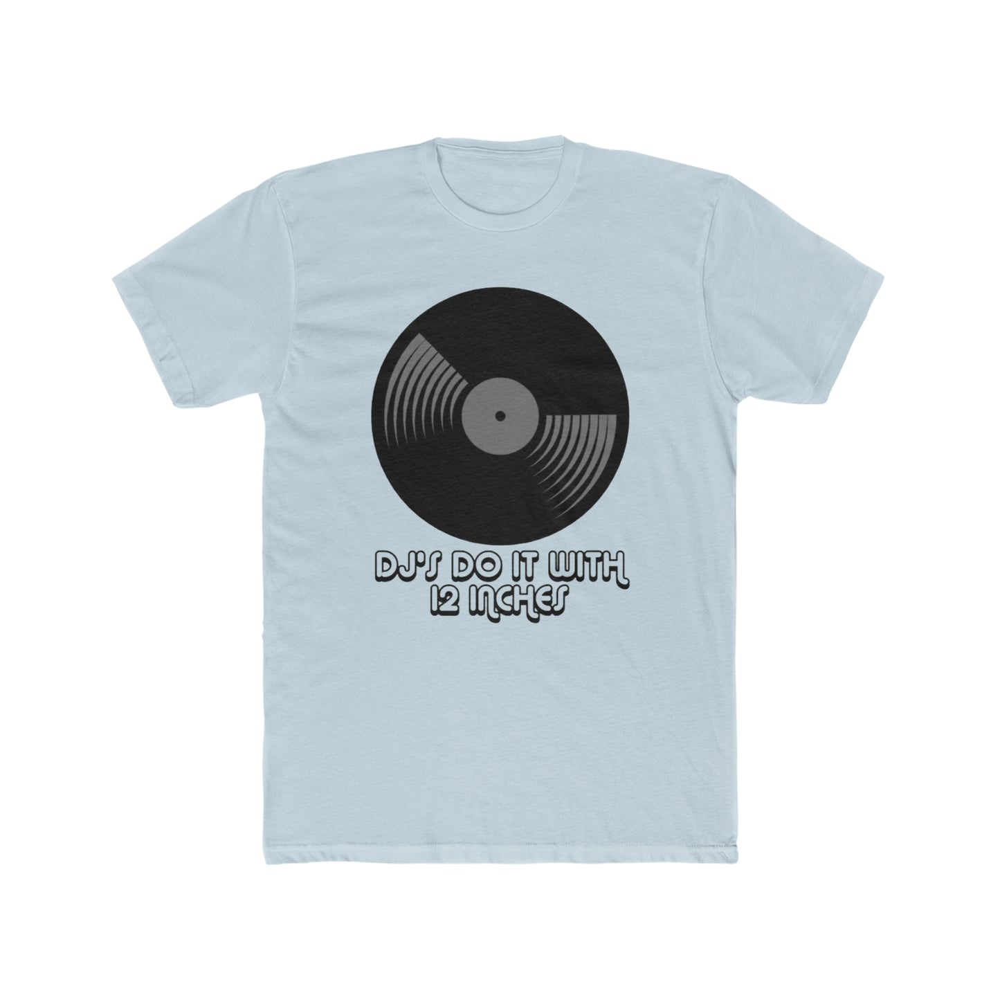 DJ's Do it With 12 Inches Tee