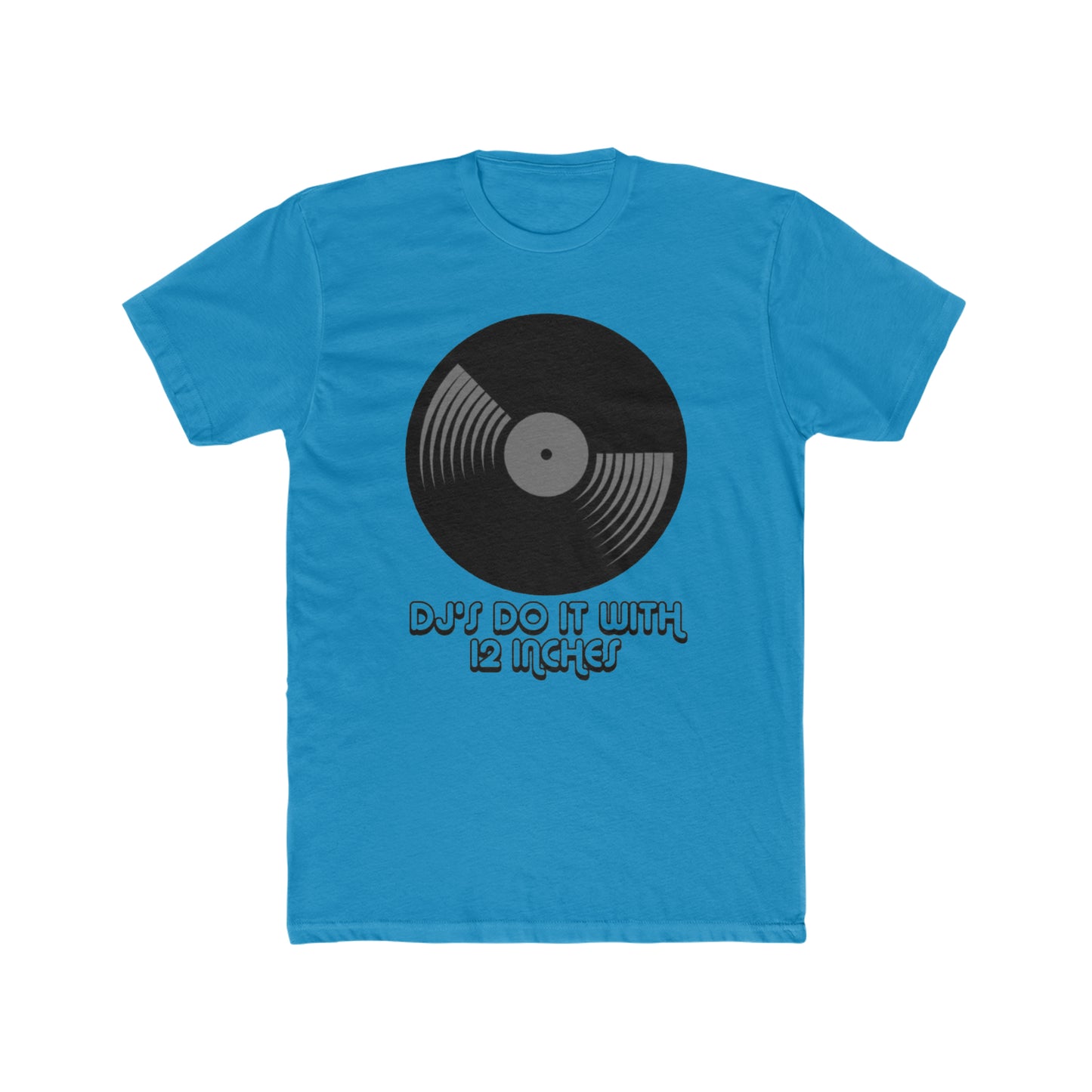 DJ's Do it With 12 Inches Tee