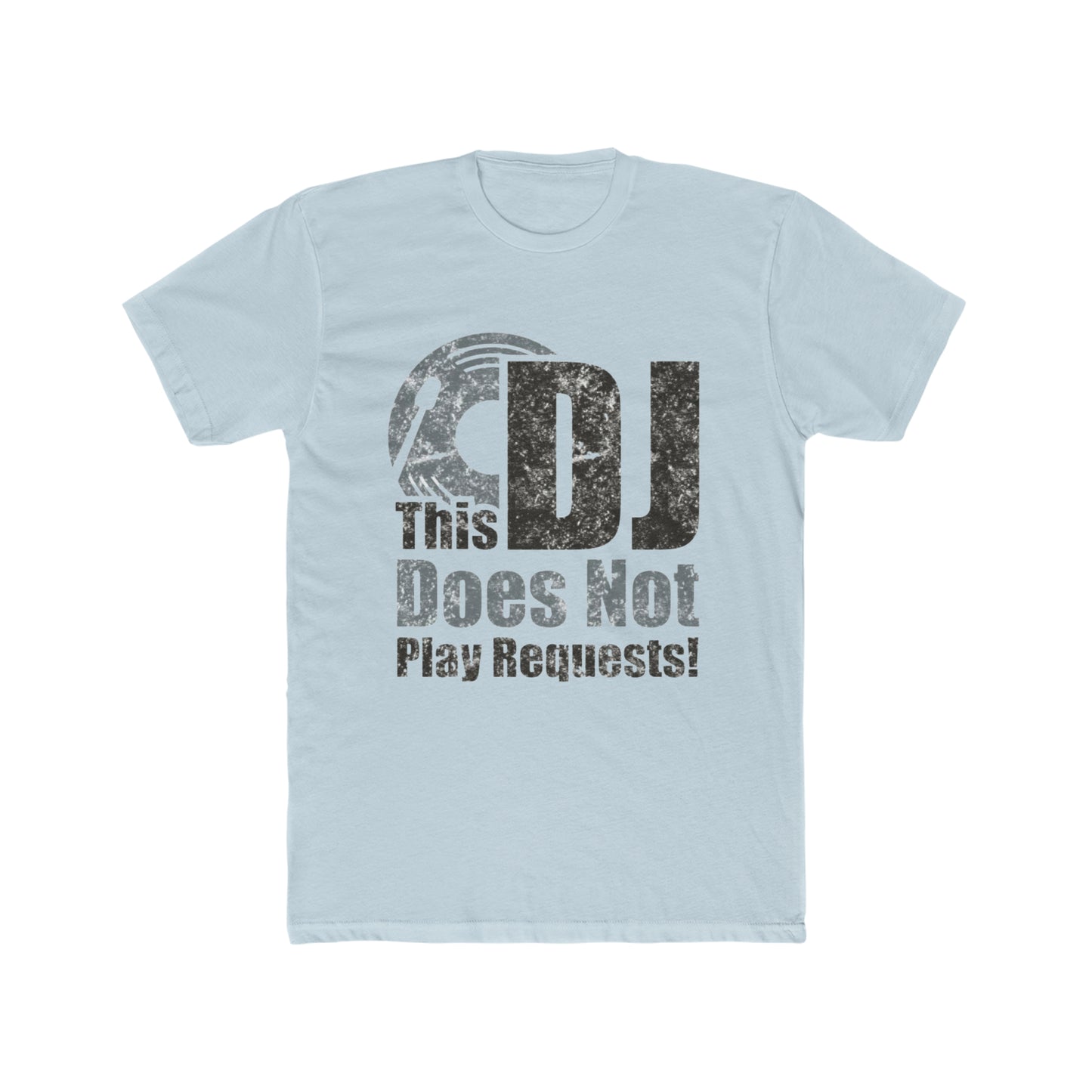 This DJ Does Not Play Requests Tee