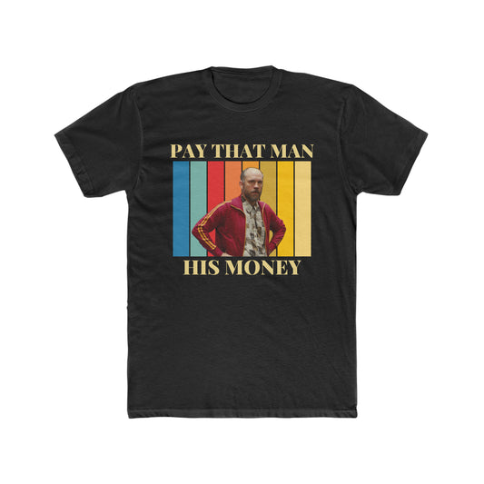 KGB From The Movie Rounders, Pay That Man His Money Quote, Retro Inspired Tee