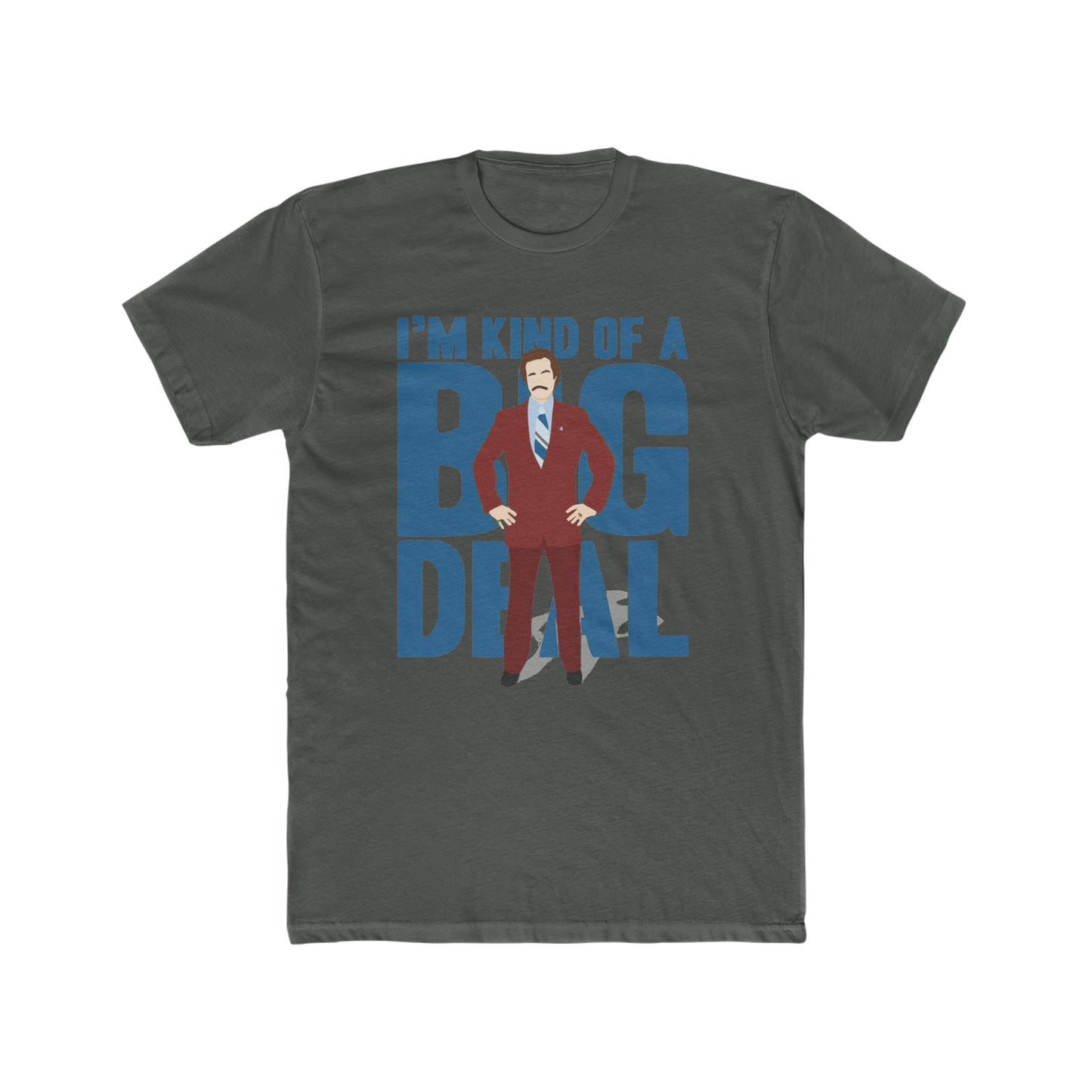 I'm Kinda of a Big Deal, The Legend of Ron Burgundy, The Anchorman Movie Tee