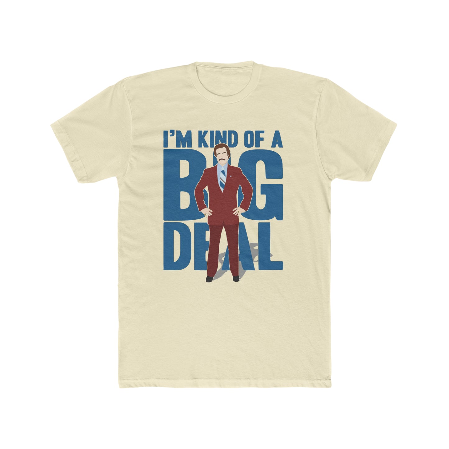 I'm Kinda of a Big Deal, The Legend of Ron Burgundy, The Anchorman Movie Tee