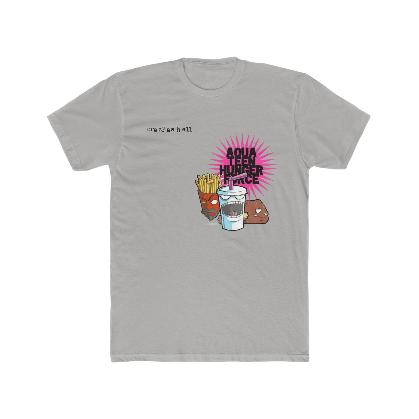 Aqua Teen Hunger Force, Crazy as Hell Tee