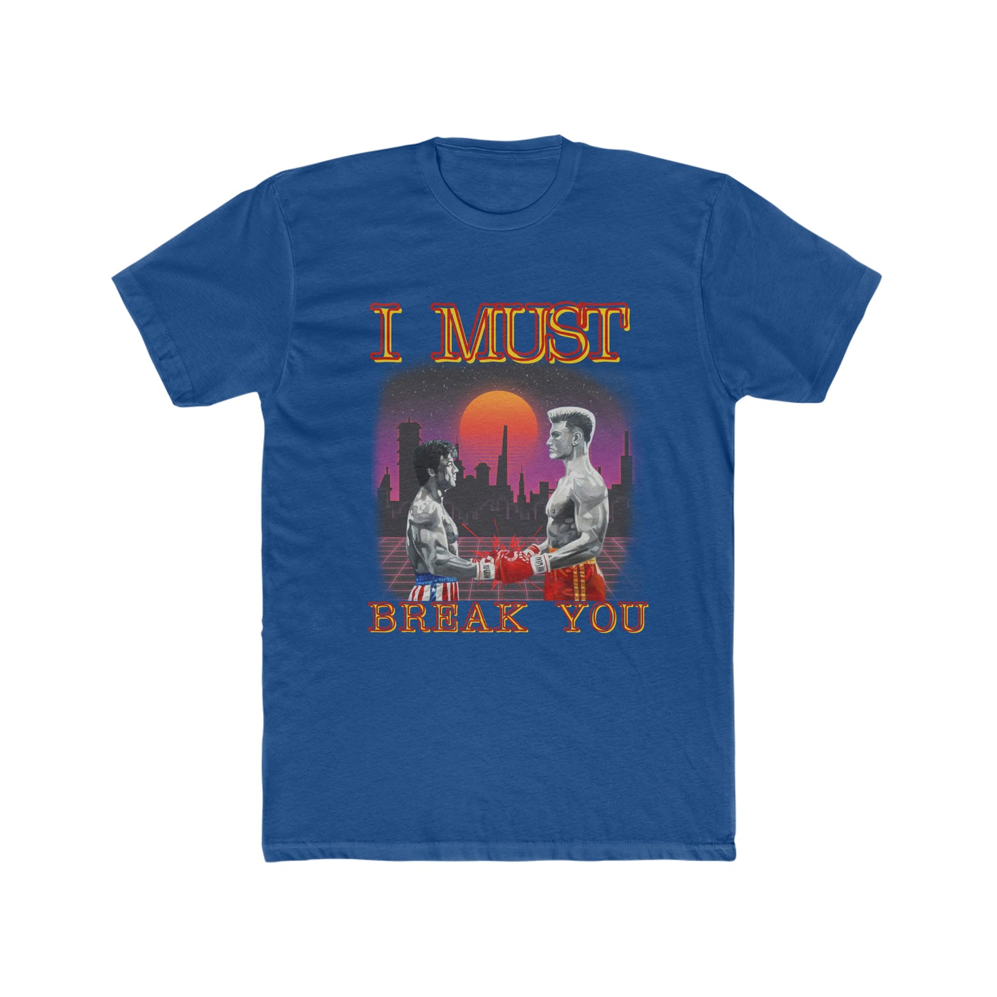 Rocky IV, Drago Quote, I must Break You, Custom Retro Design Tee