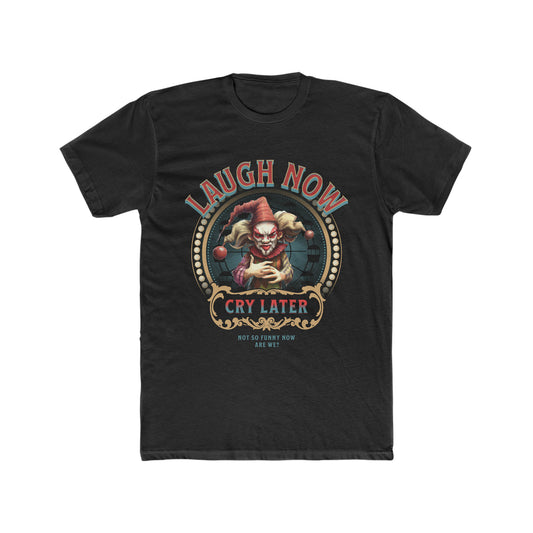 Laugh Now, Cry Later, Creepy Clown Black Tee