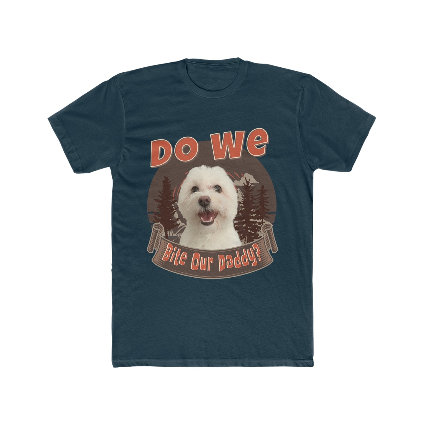 Do We Bite Our Daddy, Cute Doggy Humor, Animal Lover Tee