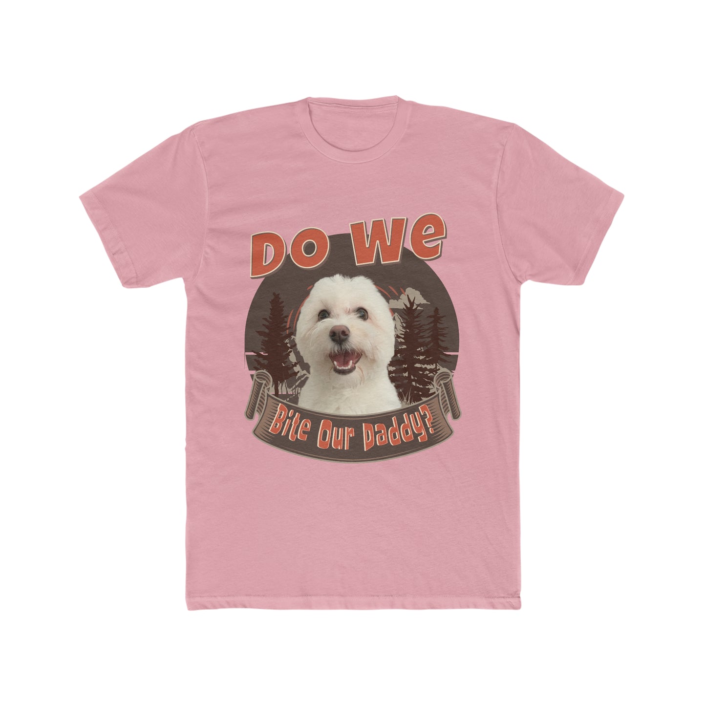 Do We Bite Our Daddy, Cute Doggy Humor, Animal Lover Tee