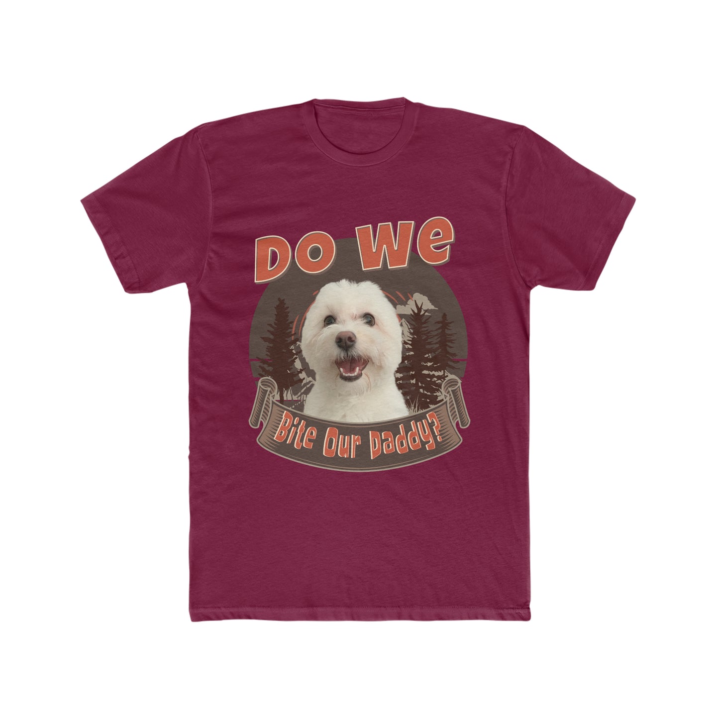 Do We Bite Our Daddy, Cute Doggy Humor, Animal Lover Tee