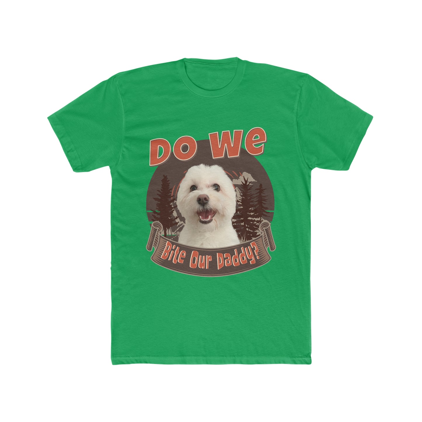 Do We Bite Our Daddy, Cute Doggy Humor, Animal Lover Tee