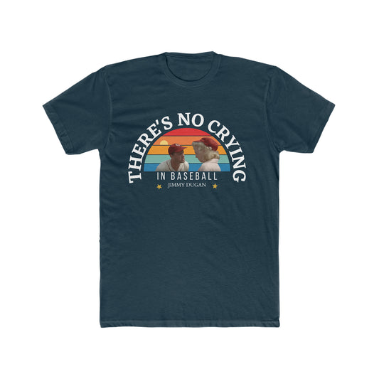 There's No Crying In Baseball, Tom Hanks as Jimmy Dugan Famous Quote Tee