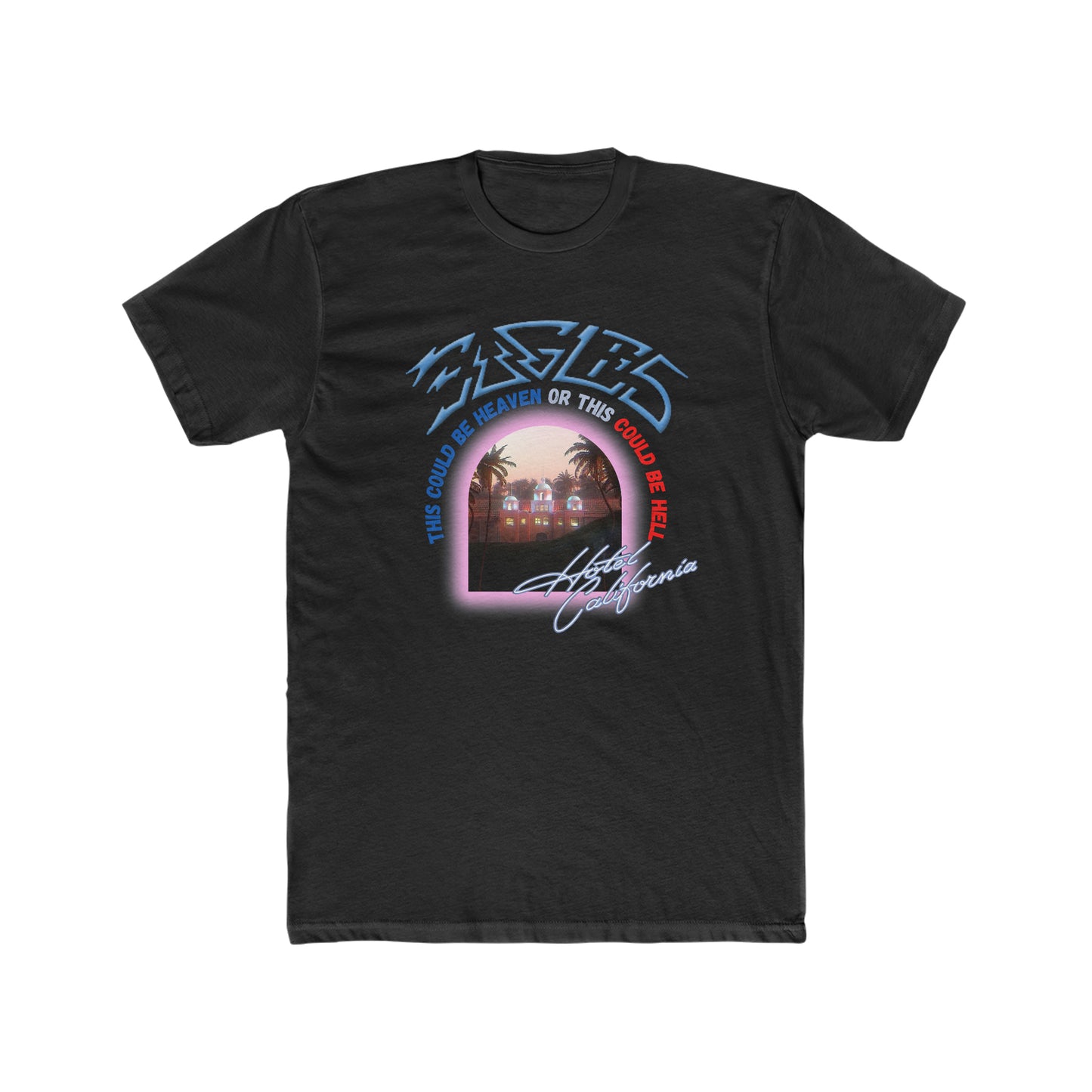 This Could Be Heaven Or This Could Be Hell,  Hotel California, The Eagles Tee