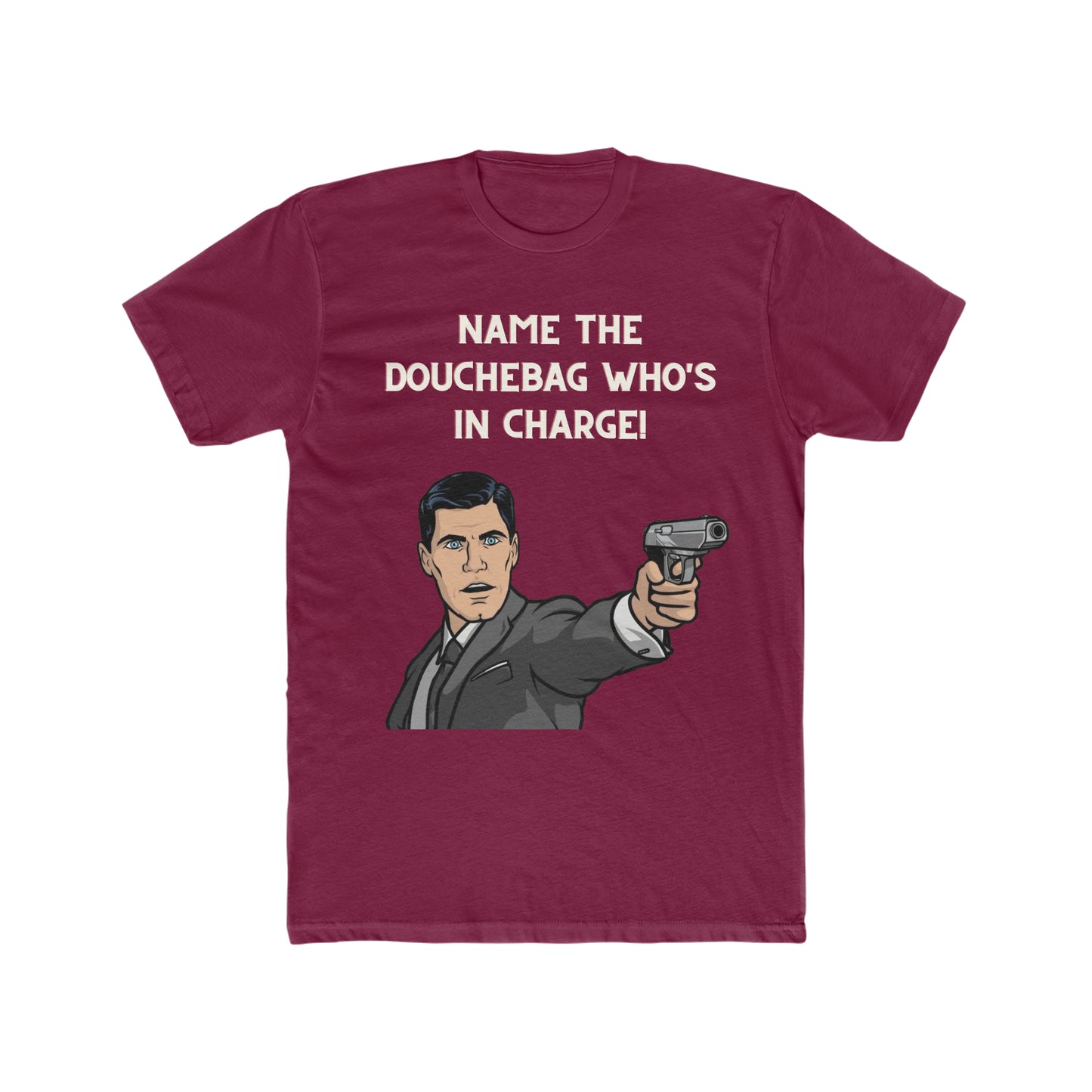 Archer Tee, "Name The Douchebag Who's In Charge"