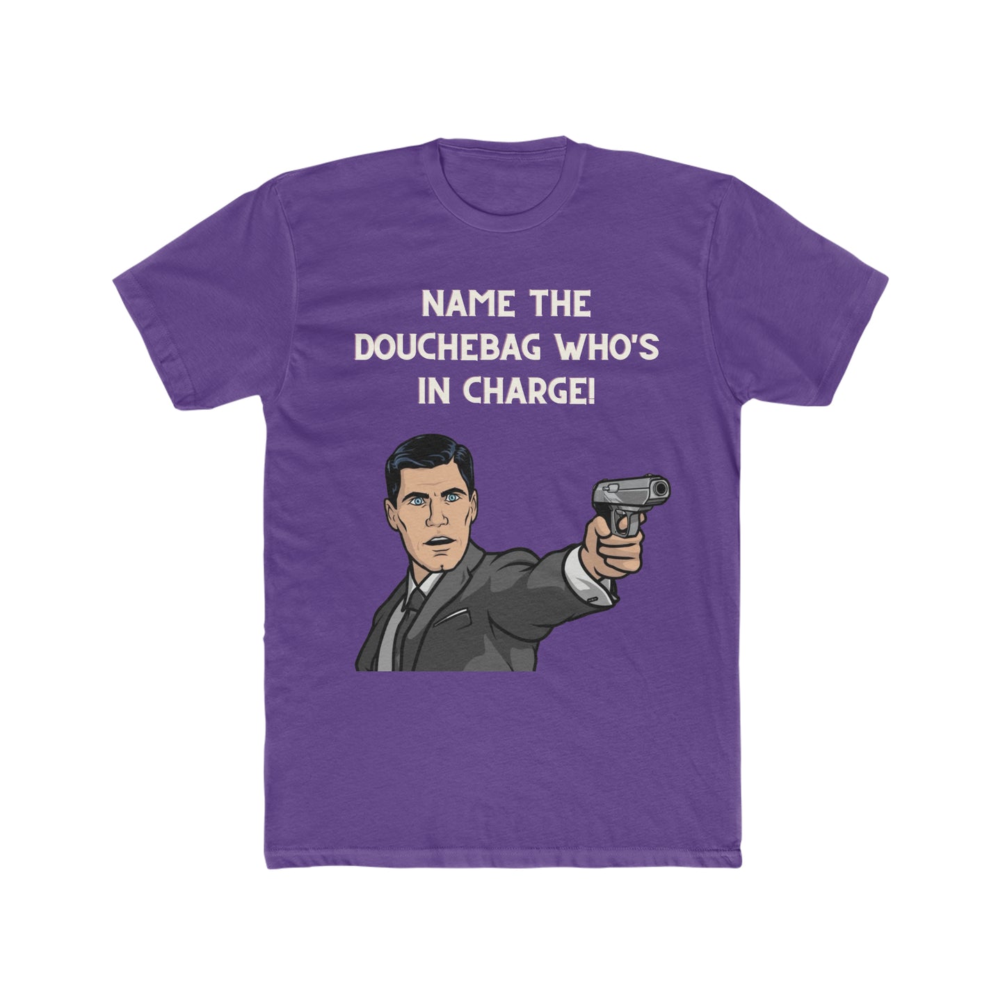 Archer Tee, "Name The Douchebag Who's In Charge"