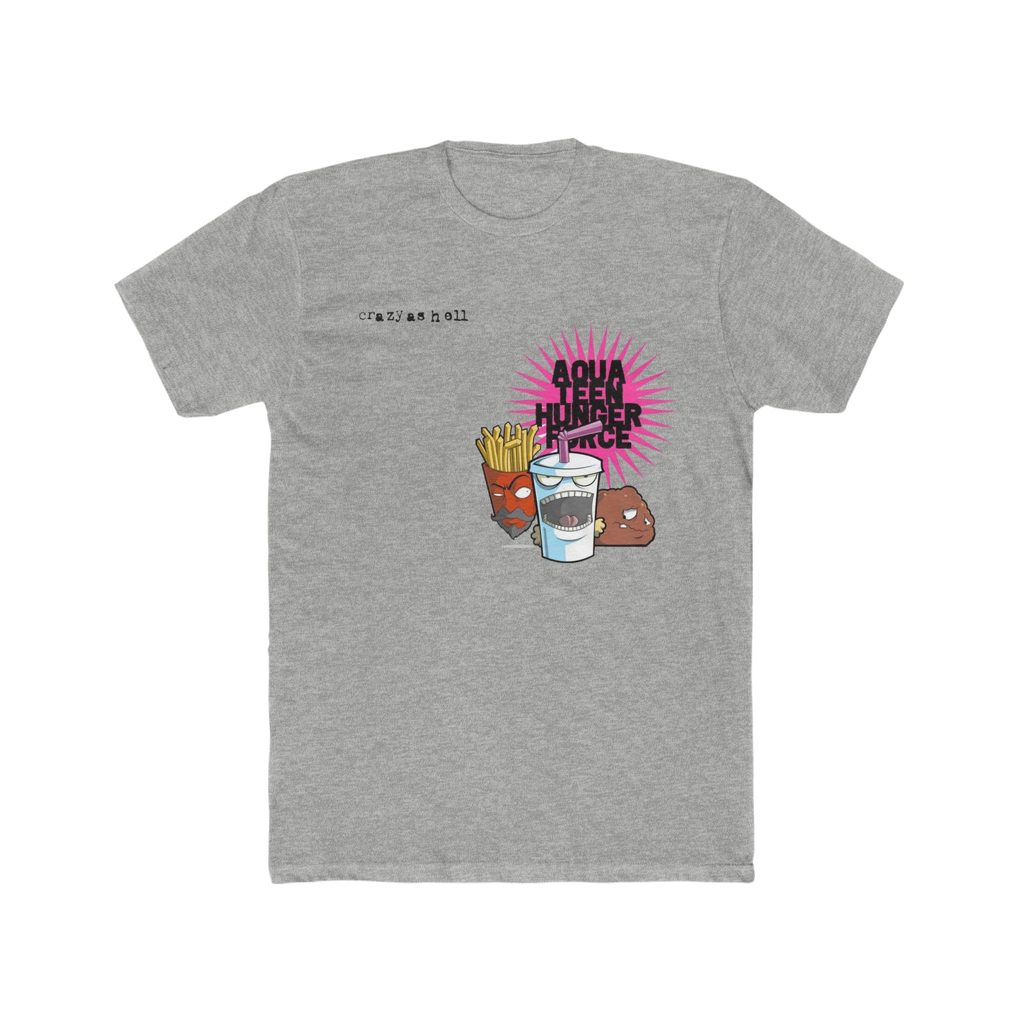 Aqua Teen Hunger Force, Crazy as Hell Tee