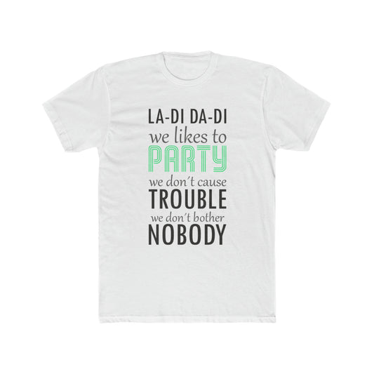 La Di Da Di We Like To Party, Snoop Dog, Slick Rick, Doug E Fresh 80'S 90'S  Classic Hip Hop Lyrics Tee