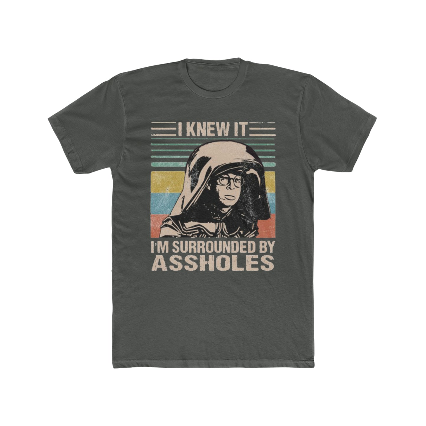 I Knew It, I'm Surrounded By Assholes, Space Balls Movie, Vintage Inspired Tee